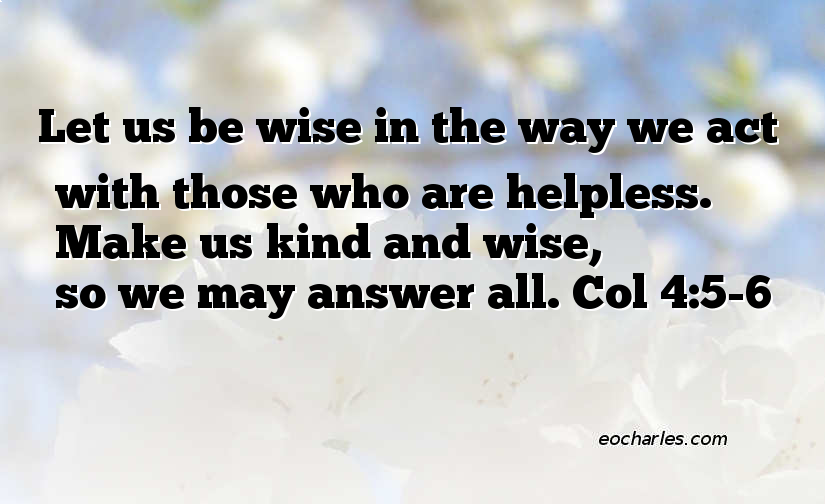 Kindness and Wisdom to the Helpless