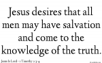 God Desires All To Have Salvation And Know The Truth