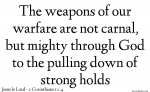 The Weapons Of Our Warfare Are Mighty Through God