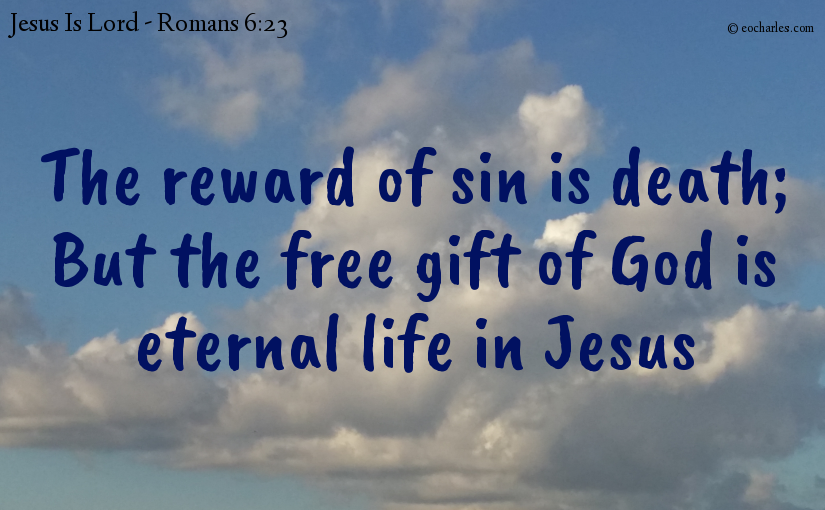 Eternal Life, The Free Gift Of God.