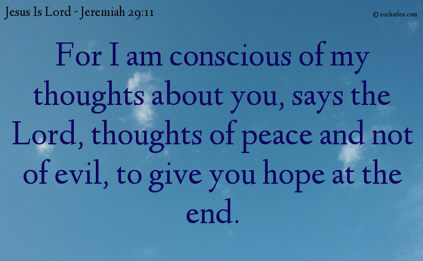The Lord wants Peace and Hope for us.
