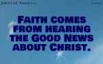 Faith comes by hearing of Christ