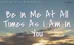 Be in me at all times as I am in you