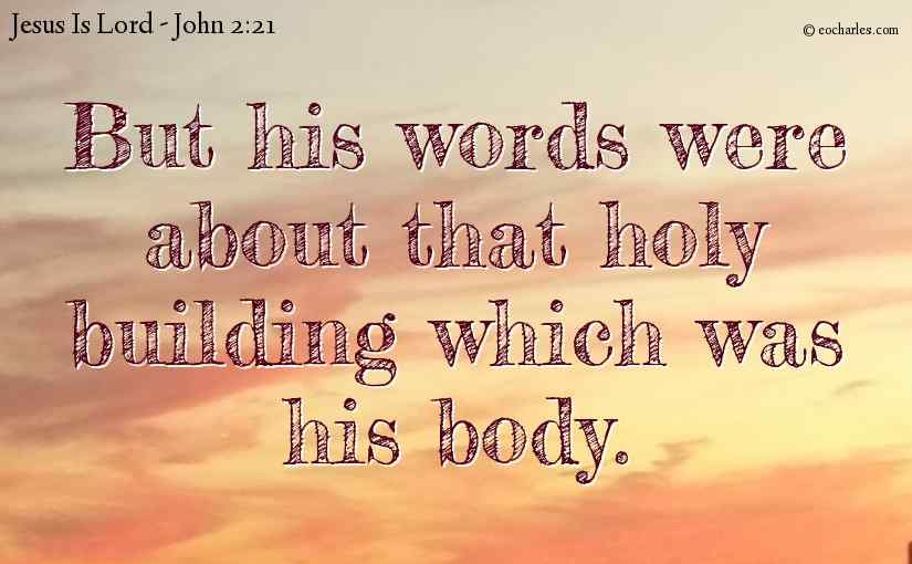 The Body Of Jesus Christ Is The Holy Temple