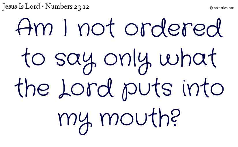 Saying only what God tells me to Say