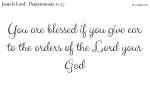 You are blessed if you give ear to the orders of the Lord your God