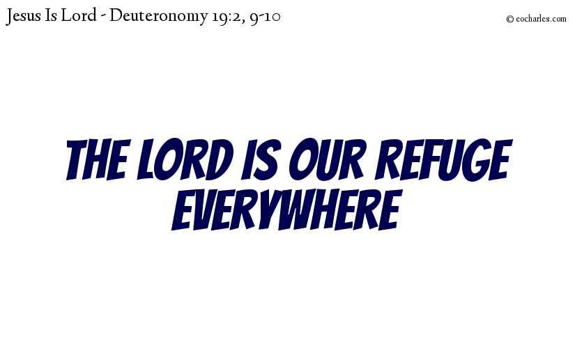 The Lord Is Our Refuge Everywhere