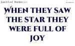 When they saw the star they were full of joy