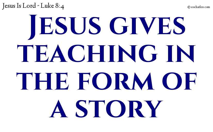 Jesus teaches in the form of a story