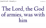 The Lord, the God of armies, was with him