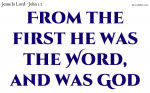 In The Beginning, Jesus Was The Word And Was God.
