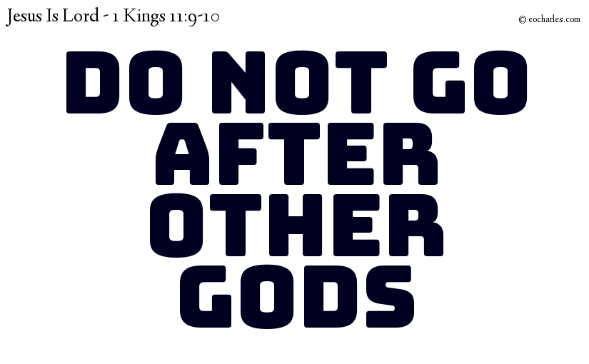 Do not go after other Gods