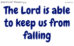The Lord is able to keep us from falling