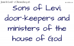 Sons of Levi, door-keepers and ministers of the house of God