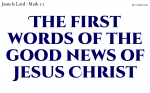 The first ministry of the good news of Jesus Christ