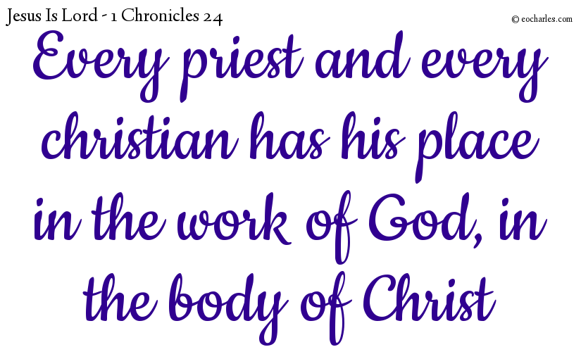 Every priest and every christian has his place in the work of God, in the body of Christ