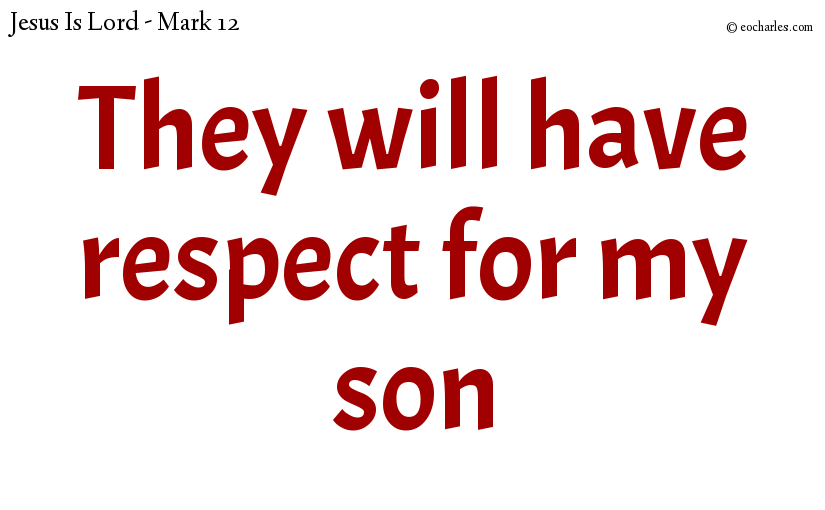 They will have respect for my son