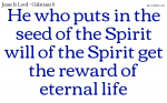 Put in the seed of the Spirit to get eternal life