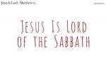 Jesus Is Lord of the Sabbath