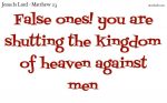 You are shutting the kingdom of heaven