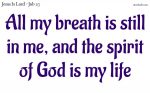 The spirit of God is my life