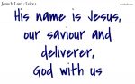 His name is Jesus