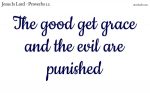 The good get grace and the evil are punished