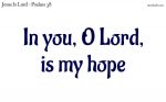 The Lord is my hope