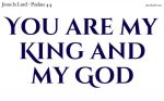 You are my King and my God