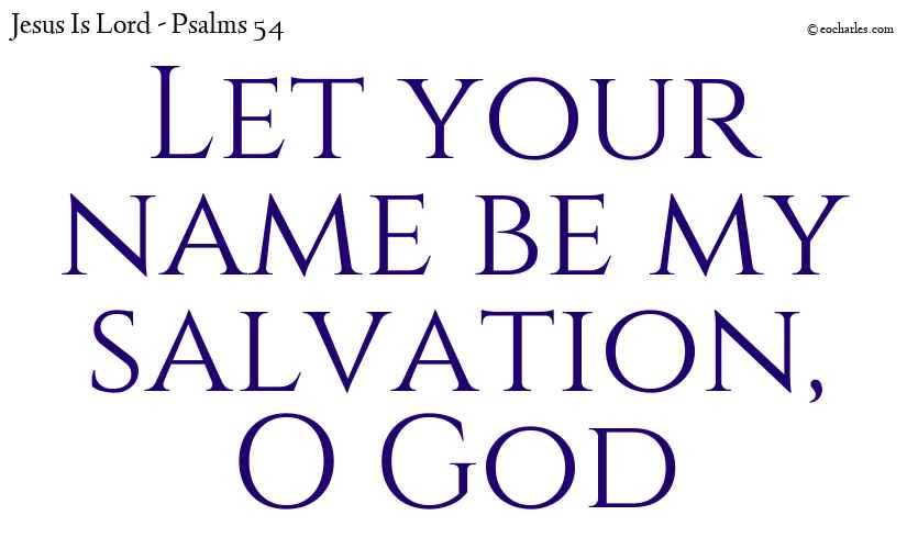 God, your name is my salvation