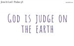 God is judge on the earth