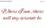 If any man is my servant