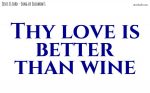 His love is better than wine