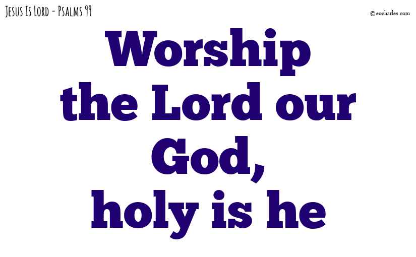 Worship the Lord our God