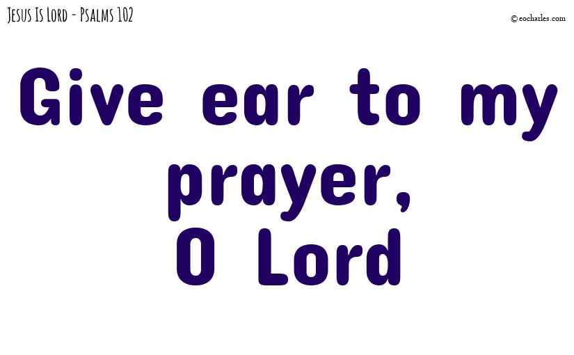 Hear my prayer LORD