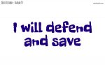 I will defend and save