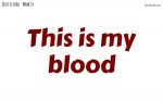 This is my blood
