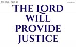 The Lord will provide justice