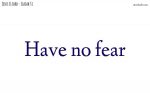 Have no fear