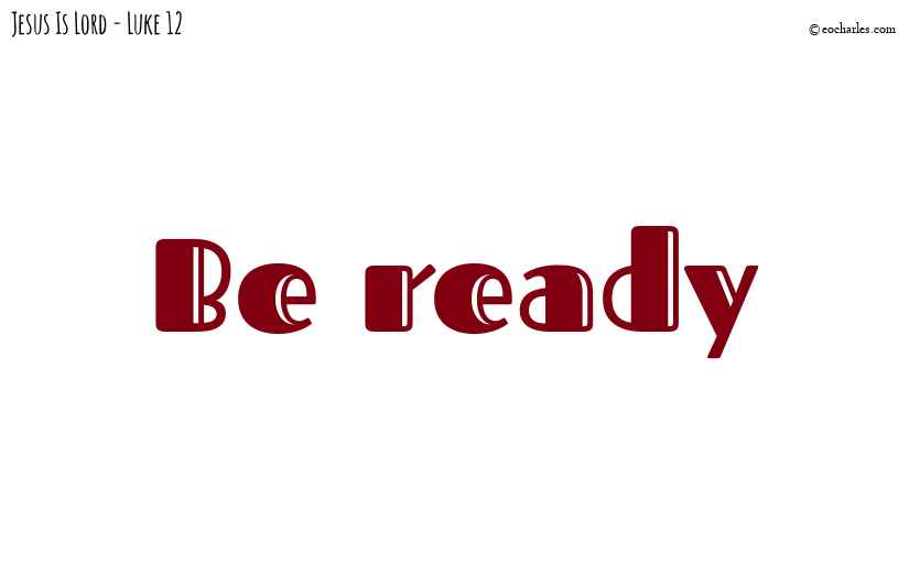 Be ready
