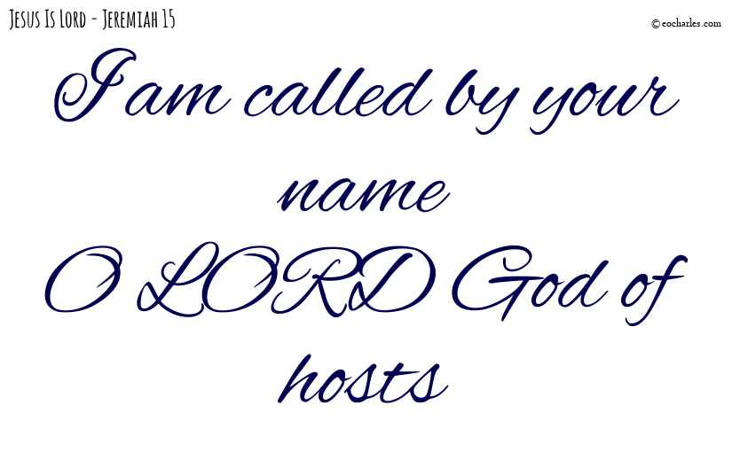 I am called by your name