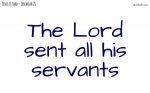 The Lord sent all his servants