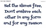 Set the slaves free