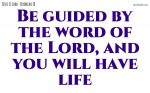 Be guided by the word of the Lord