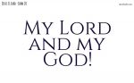 My Lord and my God!
