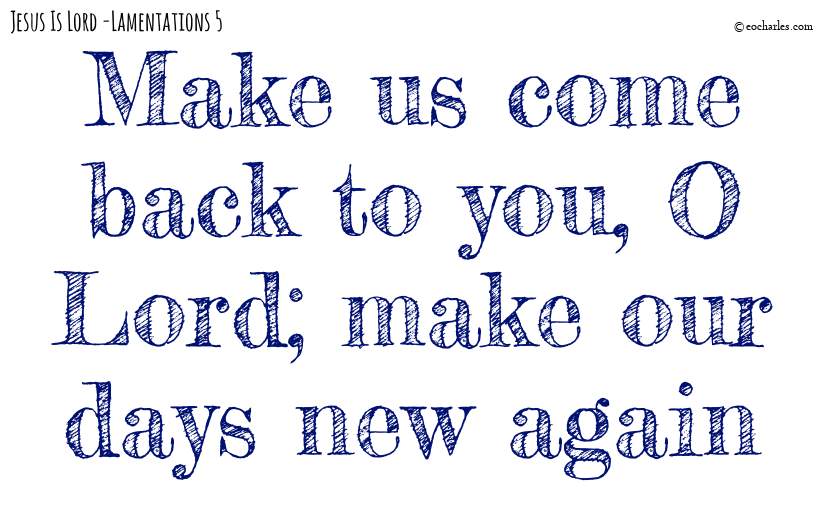 Make us come back to you, O Lord