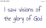 Visions of the glory of God